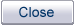 Close